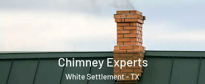  Chimney Experts White Settlement - TX