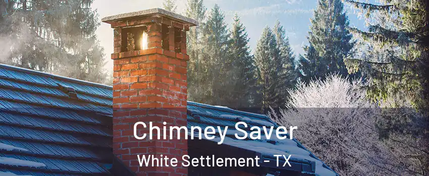  Chimney Saver White Settlement - TX