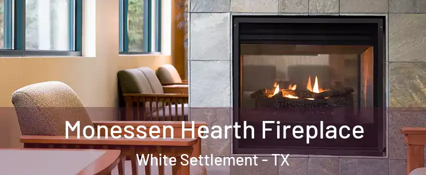 Monessen Hearth Fireplace White Settlement - TX